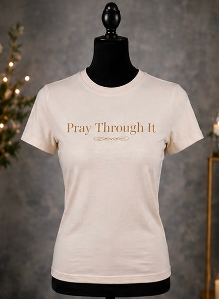 Pray Through It – Classic Tee